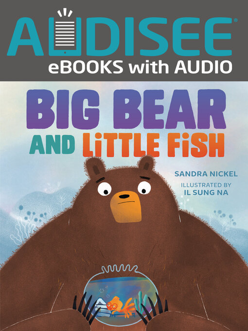 Title details for Big Bear and Little Fish by Sandra Nickel - Available